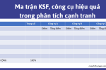 KSF, công cụ hiệu quả trong phân tích cạnh tranh